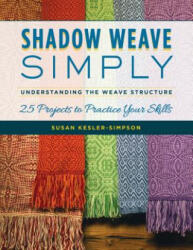 Shadow Weave Simply - Susan Kesler-Simpson (ISBN: 9780811737944)