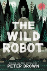 Wild Robot - Peter Brown (ISBN: 9780316382007)