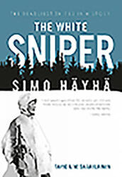 White Sniper: Simo HaYha - Tapio Saarelainen (ISBN: 9781612008554)