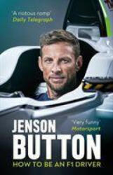 How To Be An F1 Driver - Jenson Button (ISBN: 9781788702652)
