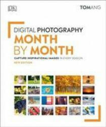 Digital Photography Month by Month - Tom Ang (ISBN: 9780241437520)