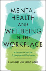 Mental Health and Wellbeing in the Workplace: A Practical Guide for Employers and Employees (ISBN: 9780857088284)