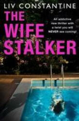 Wife Stalker - Liv Constantine (ISBN: 9780008363833)