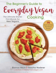 Beginner's Guide to Everyday Vegan Cooking - Bianca Haun, Sascha Naderer (ISBN: 9781510747173)