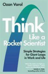 Think Like a Rocket Scientist - Ozan Varol (ISBN: 9780753553589)