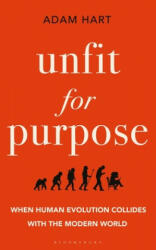 Unfit for Purpose: When Human Evolution Collides with the Modern World (ISBN: 9781472970992)