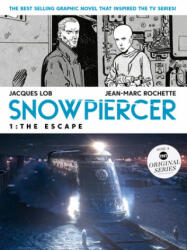 Snowpiercer 1: The Escape - Jean Marc Rochette (ISBN: 9781787734425)