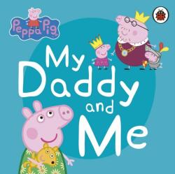 Peppa Pig: My Daddy and Me - Peppa Pig (ISBN: 9780241411919)