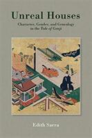 Unreal Houses: Character Gender and Genealogy in the Tale of Genji (ISBN: 9780674244436)