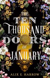 The Ten Thousand Doors of January (ISBN: 9780356512464)
