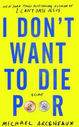 I Don't Want to Die Poor: Essays (ISBN: 9781982129309)