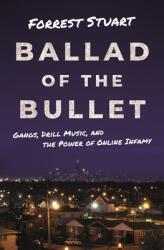 Ballad of the Bullet: Gangs, Drill Music, and the Power of Online Infamy (ISBN: 9780691194431)