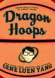 Dragon Hoops - Gene Luen Yang (ISBN: 9781626720794)