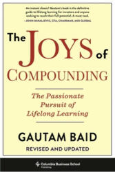 The Joys of Compounding - Gautam Baid (ISBN: 9780231197328)