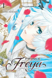 Prince Freya, Vol. 1 - Keiko Ishihara (ISBN: 9781974708765)