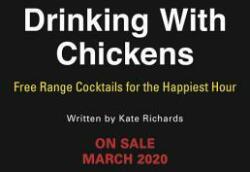 Drinking with Chickens: Free-Range Cocktails for the Happiest Hour (ISBN: 9780762494439)