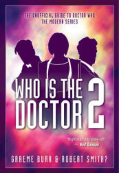 Who Is the Doctor 2: The Unofficial Guide to Doctor Who -- The Modern Series (ISBN: 9781770414150)