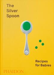 The Silver Spoon: Recipes for Babies (ISBN: 9781838660574)