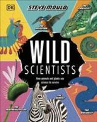Wild Scientists - Steve Mould (ISBN: 9780241413814)