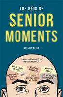 The Book of Senior Moments (ISBN: 9781789292268)