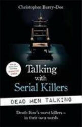 Talking with Serial Killers: Dead Men Talking - Christopher Berry-Dee (ISBN: 9781789462203)