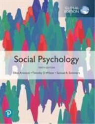 Social Psychology, Global Edition - Elliot Aronson, Timothy D. Wilson, Robin M. Akert, Samuel R. Sommers (ISBN: 9781292341477)