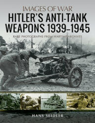 Hitler's Anti-Tank Weapons 1939-1945 - Hans Seidler (ISBN: 9781526749833)