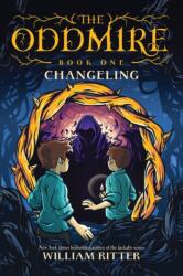 The Oddmire, Book 1: Changeling (ISBN: 9781643750330)