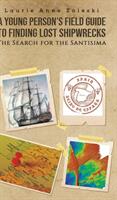 A Young Person's Field Guide to Finding Lost Shipwrecks (ISBN: 9781643789026)
