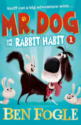 Mr. Dog and the Rabbit Habit - Ben Fogle, Steve Cole (ISBN: 9780008384463)