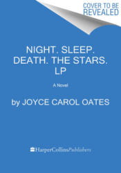 Night. Sleep. Death. the Stars. - Joyce Carol Oates (ISBN: 9780062979483)