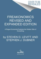 Freakonomics Revised and Expanded Edition - Stephen J. Dubner (ISBN: 9780063032378)