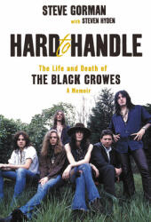 Hard to Handle: The Life and Death of the Black Crowes--A Memoir (ISBN: 9780306922022)
