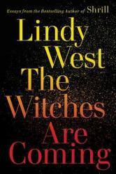 The Witches Are Coming - Lindy West (ISBN: 9780316449885)
