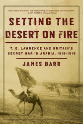 Setting the Desert on Fire - James Barr (ISBN: 9780393335279)