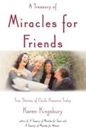 A Treasury of Miracles for Friends: True Stories of Gods Presence Today (ISBN: 9780446533348)