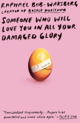Someone Who Will Love You in All Your Damaged Glory: Stories (ISBN: 9780525432722)