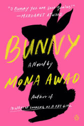 Mona Awad - Bunny - Mona Awad (ISBN: 9780525559757)