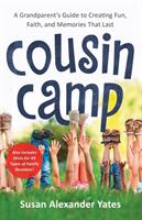 Cousin Camp: A Grandparent's Guide to Creating Fun Faith and Memories That Last (ISBN: 9780800738204)
