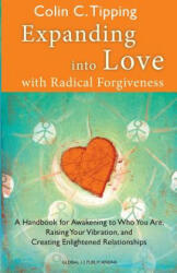 Expanding into Love - Colin Tipping (ISBN: 9780982179024)