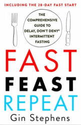 Fast. Feast. Repeat. - Gin Stephens (ISBN: 9781250757623)
