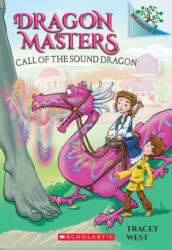 Call of the Sound Dragon: A Branches Book (Dragon Masters #16) - Matt Loveridge (ISBN: 9781338540284)