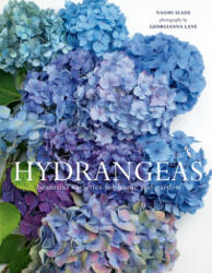 Hydrangeas: Beautiful Varieties for Home and Garden - Georgianna Lane (ISBN: 9781423654025)