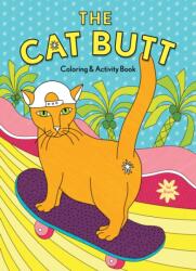 The Cat Butt Coloring and Activity Book (ISBN: 9781452184548)