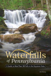 Waterfalls of Pennsylvania: A Guide to 182 Falls in the Keystone State (ISBN: 9781591939115)