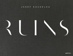 Josef Koudelka: Ruins - Josef Koudelka, Alain Schnapp, Conésa (ISBN: 9781597114899)