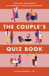 The Couple's Quiz Book: 350 Fun Questions to Energize Your Relationship (ISBN: 9781646117659)
