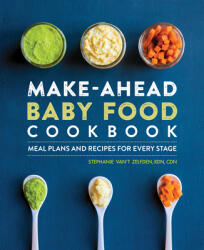 Make-Ahead Baby Food Cookbook: Meal Plans and Recipes for Every Stage (ISBN: 9781646119097)