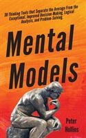 Mental Models: 30 Thinking Tools that Separate the Average From the Exceptional. Improved Decision-Making Logical Analysis and Prob (ISBN: 9781647430368)
