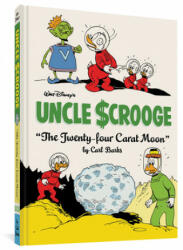 Walt Disney's Uncle Scrooge the Twenty-Four Carat Moon: The Complete Carl Barks Disney Library Vol. 22 - Carl Barks (ISBN: 9781683962915)
